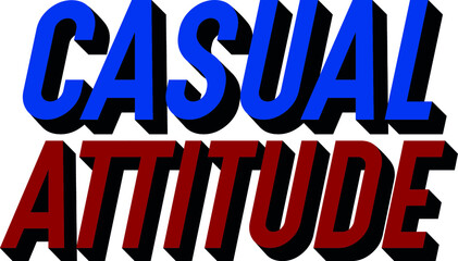 CASUAL ATTITUDE, slogan graphic for t-shirt, vector