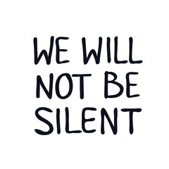  protests across America slogan lettering word we will not be silent