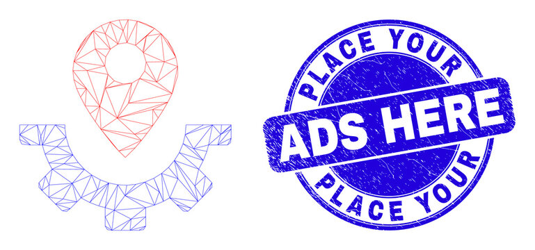 Web mesh service map marker pictogram and Place Your Ads Here stamp. Blue vector rounded scratched stamp with Place Your Ads Here title.