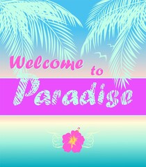 Fototapeta na wymiar Summery poster with ocean sunset, coconut mint color palm leaves, Welcome to paradise lettering and hibiscus