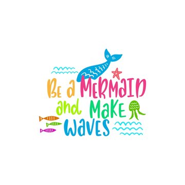 Mermaid vector illustration. Summer inspirational lettering phrase. 