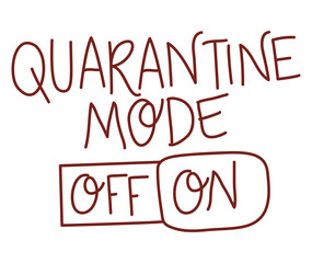 quarantine mode off and on text design of Happiness positivity and covid 19 virus theme Vector illustration