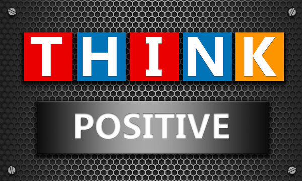 Think positive concept on mesh hexagon background