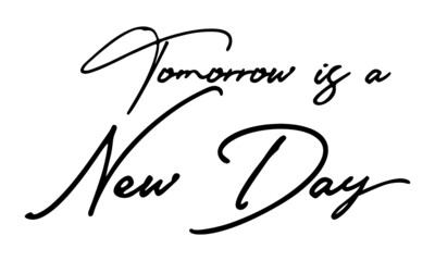 Tomorrow is a New Day Typography Black Color Text On White Background