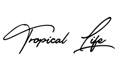 Tropical Life Typography Handwritten Text 
Positive Quote