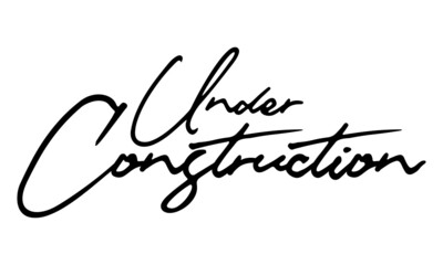 Under Construction Typography Handwritten Text 
Positive Quote