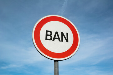 Ban and block - traffic sign and roadsign with text. Being banned, prohibited, disallowed, stopped and interdicted by prohibition and interdiction. 