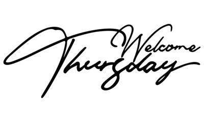 Fototapeta premium Welcome Thursday Typography Black Color Text On White Background