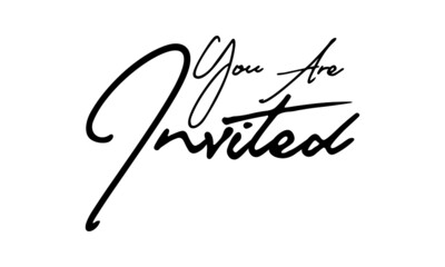 You are Invited Typography Handwritten Text 
Positive Quote