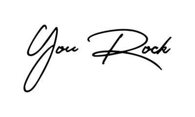 You Rock Typography Handwritten Text 
Positive Quote