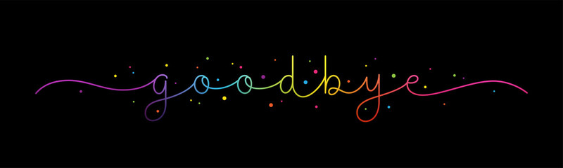 GOODBYE rainbow vector monoline calligraphy banner with colorful confetti