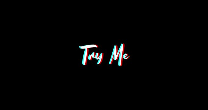 Try Me Typography Text Glitch Effect Animation on Black Background
-4K Resolution