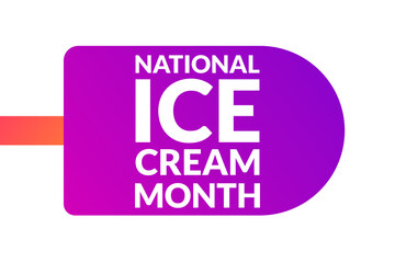 National Ice Cream Month. Holiday concept. Template for background, banner, card, poster with text inscription. Vector EPS10 illustration.