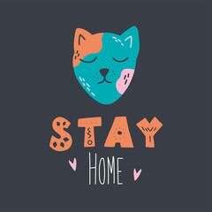 Stay home phrase and cat face in scandinavian style. Unique hand drawn nursery poster with hand drawn letters. Modern vector illustration.
