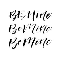 Collection of Be mine phrases. Hand drawn brush style modern calligraphy. Vector illustration of handwritten lettering. 