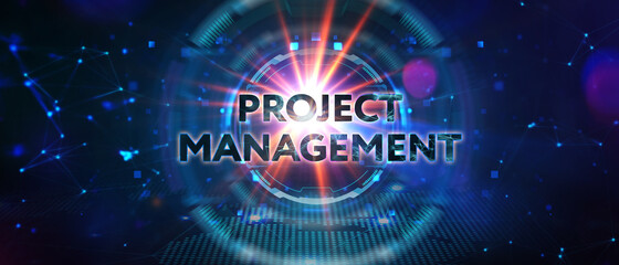 Project management concept. Business, Technology, Internet and network concept.