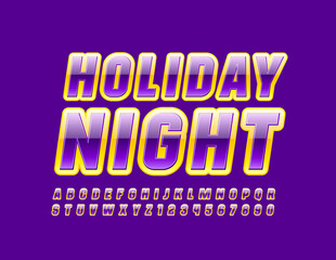 Vector party flyer Holiday Night with Yellow and Violet Font. Set of Glossy Alphabet Letters and Numbers