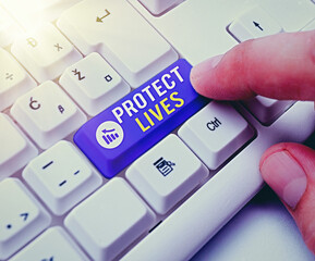 Word writing text Protect Lives. Business photo showcasing to cover or shield from exposure injury...