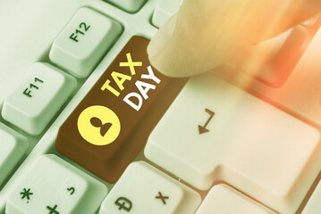 Text sign showing Tax Day. Business photo showcasing due for individual income tax that should be...