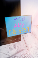 Word writing text You Are The Best. Business photo showcasing grateful to someone who do better...