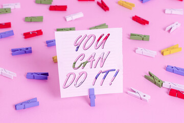 Word writing text You Can Do It. Business photo showcasing can handle any tasks given despite...
