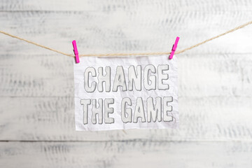 Handwriting text writing Change The Game. Conceptual photo adjustment in coarse strategy planning...