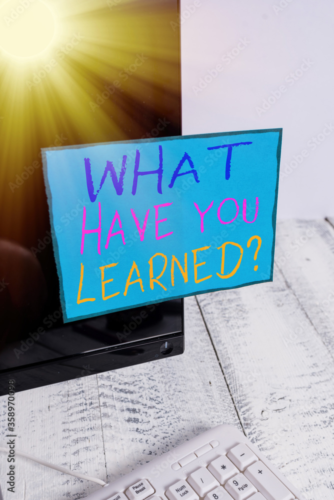 Poster word writing text what have you learned question. business photo showcasing to know the things acqui