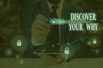 Word writing text Discover Your Why. Business photo showcasing knowing the reason and purpose of...