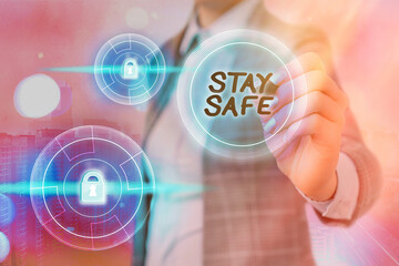 Text sign showing Stay Safe. Business photo showcasing secure from threat of danger, harm or place...