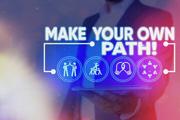 Handwriting text Make Your Own Path. Conceptual photo deciding whats brand or business right for you