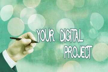 Conceptual hand writing showing Your Digital Project. Concept meaning Startup launching and landing...