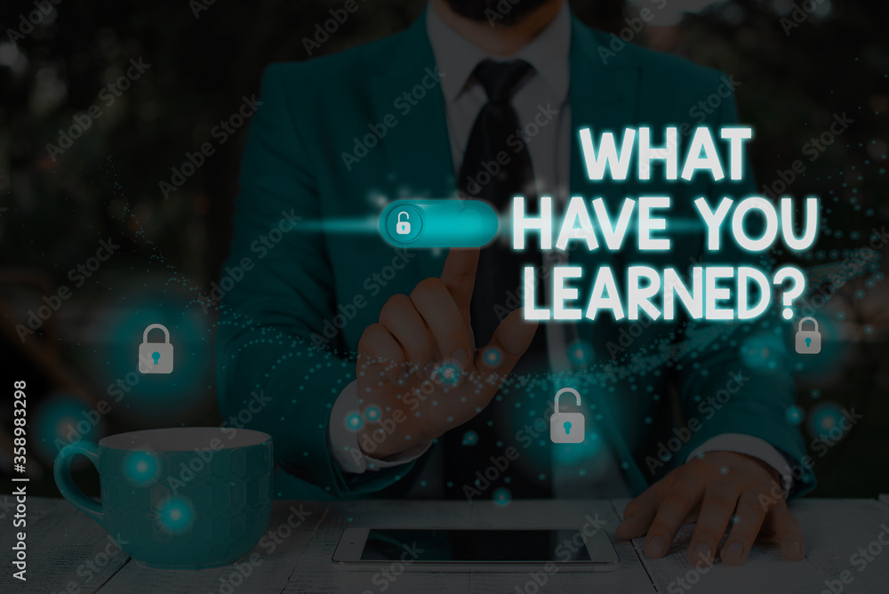 Poster conceptual hand writing showing what have you learned question. concept meaning to know the things a