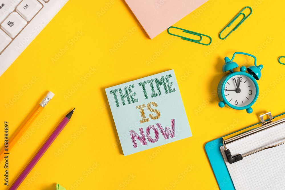 Poster conceptual hand writing showing the time is now. concept meaning that we must act immediately if we 