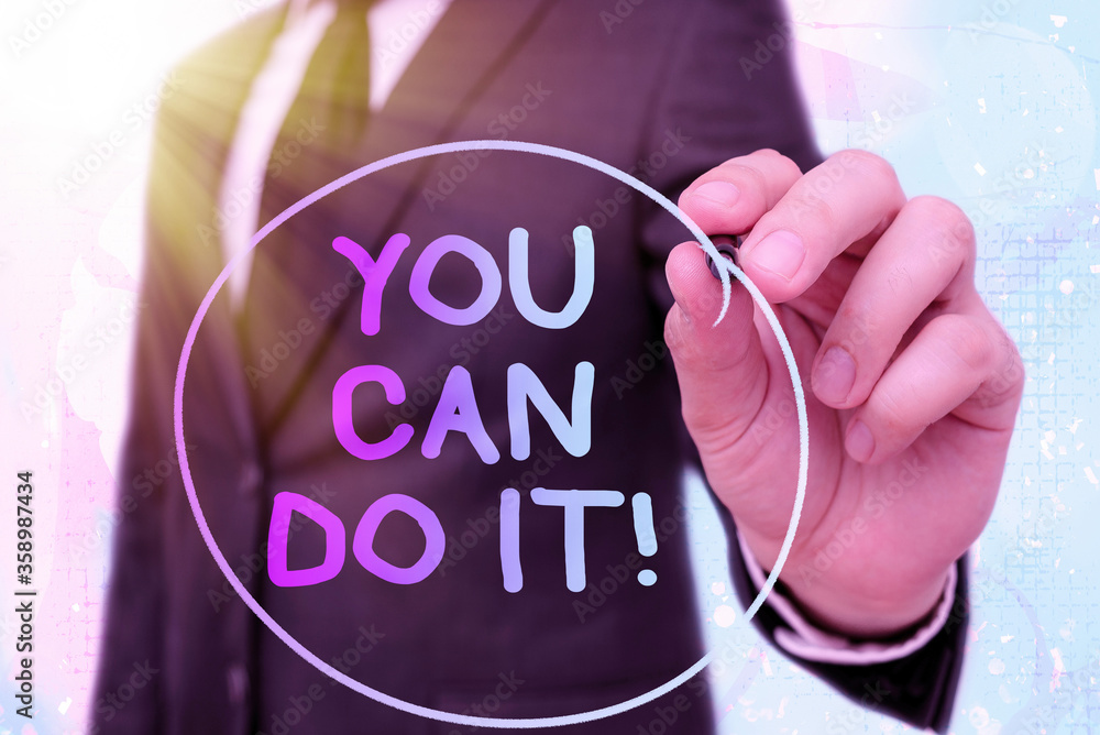 Poster word writing text you can do it. business photo showcasing can handle any tasks given despite challe