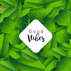 Trendy Summer Tropical Leaves Vector Design, Trendy design good vibes text with floral and flower.