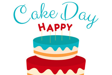Cake day. Holiday concept. Template for background, banner, card, poster with text inscription. Vector EPS10 illustration.