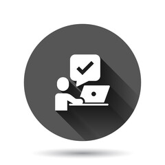 People with laptop computer icon in flat style. Pc user check mark vector illustration on black round background with long shadow effect. Office manager circle button business concept.