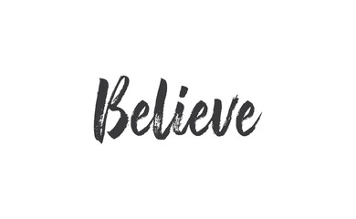 Believe Lettering. Hand drawn style typographic text. Motivational quote for print.