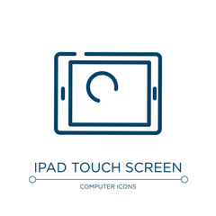 Ipad touch screen icon. Linear vector illustration from modern screen collection. Outline ipad touch screen icon vector. Thin line symbol for use on web and mobile apps, logo, print media.