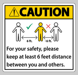 Caution Keep 6 Feet Distance,For your safety,please keep at least 6 feet distance between you and others.