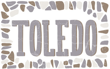 Fototapeta na wymiar Vector illustration of word Toledo in gray color with textured stone masonry element for souvenir products, icon or emblem, screensaver for site, article and advertising. Hand lettering