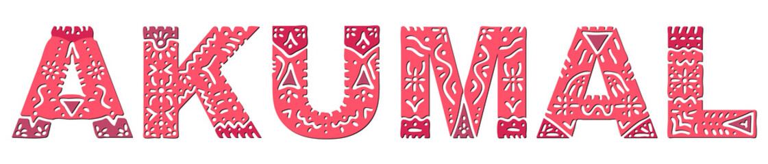 Akumal. Color isolated inscription with national ethnic ornament. Patterned Mexican Akumal for print on clothing, t-shirt, souvenir, booklet, poster, banner, flyer, card, bag. Stock vector picture.