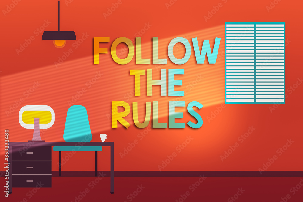 Poster conceptual hand writing showing follow the rules. concept meaning learn to conform the compliance, r