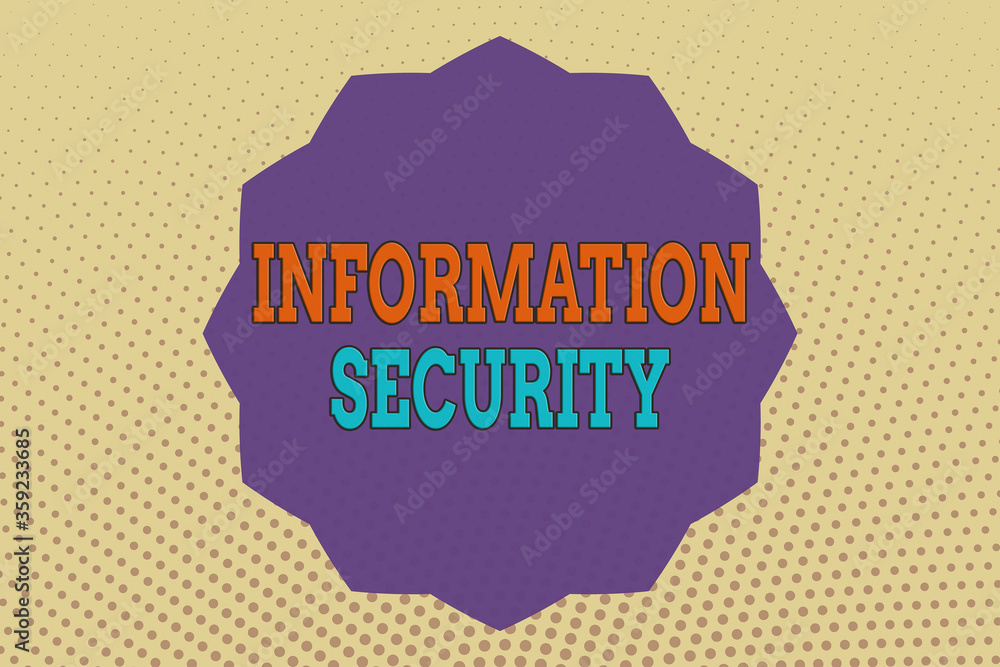 Poster conceptual hand writing showing information security. concept meaning being protected against the il