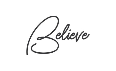 Believe Lettering. Hand drawn style typographic text. Motivational quote for print.