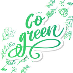 Naklejka premium Go Green Creative Eco Vector Concept. Nature Friendly Brush Pen Lettering Composition On Distressed Background