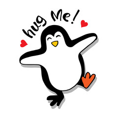 Hug me. Cute Penguin cartoon  for kids, t-shirt design.