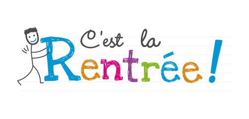 C'est la rentrée ! Rentrée scolaire