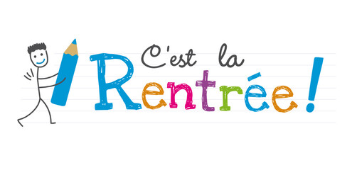 C'est la rentrée ! Rentrée scolaire