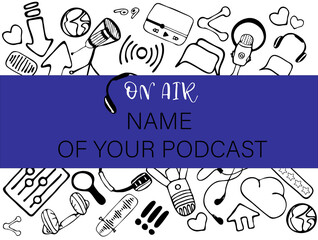Podcast banner template with hand drawn elements of decoration. Text and podcasts symbols card.